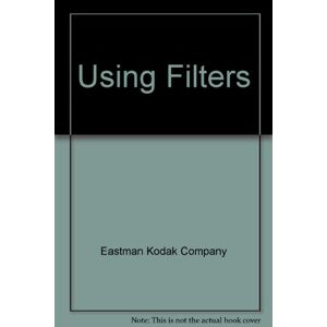 Eastman Kodak Company - Gebraucht Using Filters - Preis Vom 28.04.2024 04:54:08 H