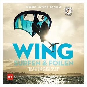 Eckardt, Gordon H. - Wingsurfen & Wingfoilen: Von Den Anfängen Bis Zum Ersten Sprungmanöver