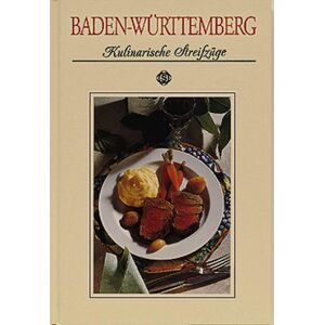 Edeltraud Teufel - Gebraucht Baden-württemberg. Kulinarische Streifzüge: Mit 69 Rezepten - Preis Vom 09.05.2024 04:53:29 H