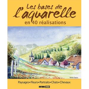 Editions Esi - Gebraucht Les Bases De L'aquarelle En 40 Réalisations - Preis Vom 28.04.2024 04:54:08 H