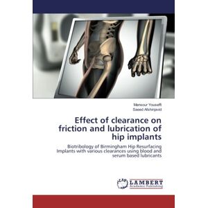 Effect Of Clearance On Friction And Lubrication Of Hip Implants Biotribolog 3598