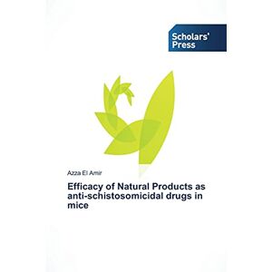 Efficacy Of Natural Products As Anti-schistosomicidal Drugs In Mice Azza El Amir