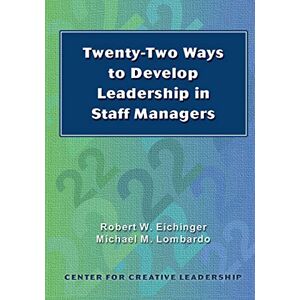Eichinger, Robert W - Twenty-two Ways To Develop Leadership In Staff Managers (putting Ideas Into Action)