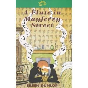 Eileen Dunlop - Gebraucht A Flute In Mayferry Street (flyways) - Preis Vom 29.04.2024 04:59:55 H