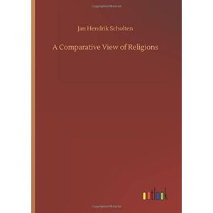 Eine Vergleichende Sicht Der Religionen Von Scholten, Jan Hendrik