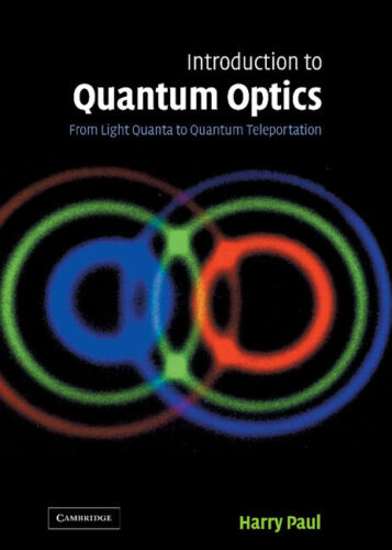 Einführung In Die Quantenoptik: Von Lichtquanten Zur Quantenteleportation Von Ha