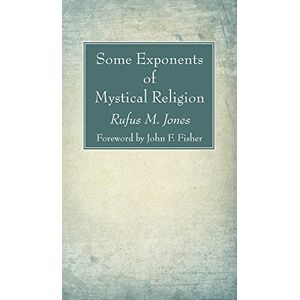 Einige Vertreter Der Mystischen Religion Von Rufus M. Jones