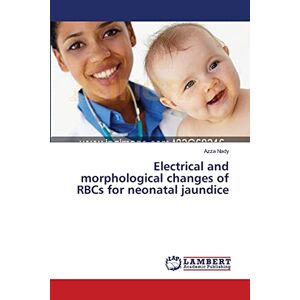 Electrical And Morphological Changes Of Rbcs For Neonatal Jaundice Azza Nady