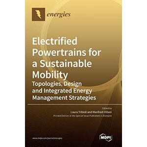 Elektrifizierte Antriebe Für Eine Nachhaltige Mobilität: Topologien, Design Und
