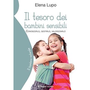 Elena Lupo - Gebraucht Il Tesoro Dei Bambini Sensibili: Conoscerlo, Gestirlo, Valorizzarlo (il Bambino Naturale, Band 58) - Preis Vom 14.05.2024 04:49:28 H