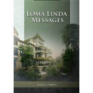 Ellen G White Loma Linda Messages (taschenbuch)