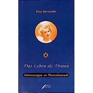 Elsa Bernstein - Gebraucht Das Leben Als Drama. Erinnerungen An Theresienstadt. - Preis Vom 27.04.2024 04:56:19 H