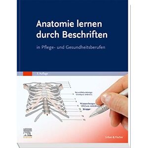 Elsevier Gmbh - Gebraucht Anatomie Lernen Durch Beschriften: In Pflege- Und Gesundheitsberufen - Preis Vom 30.04.2024 04:54:15 H