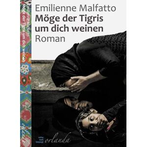 Emilienne Malfatto - Gebraucht Möge Der Tigris Um Dich Weinen (welt Bewegt) - Preis Vom 03.05.2024 04:54:52 H