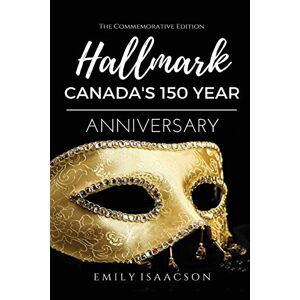 Emily Isaacson - Hallmark: Canada's 150th Anniversary: Canada's 150 Year Anniversary