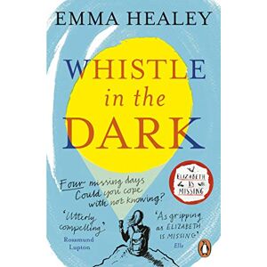 Emma Healey - Gebraucht Whistle In The Dark: From The Bestselling Author Of Elizabeth Is Missing - Preis Vom 28.04.2024 04:54:08 H