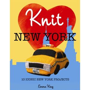 Emma King - Gebraucht Knit New York: 10 Iconic New York Projects - Preis Vom 28.04.2024 04:54:08 H
