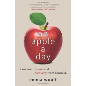 Emma Woolf - Gebraucht An Apple A Day: Love And Recovery From Anorexia - Preis Vom 30.04.2024 04:54:15 H