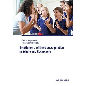Emotionen Und Emotionsregulation An Schule Und Hochschule