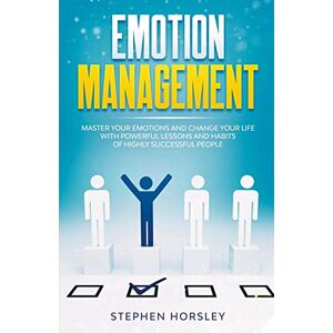 Emotionsmanagement: Meistern Sie Ihre Emotionen Und Verändern Sie Ihr Leben Mit Kraftvollen