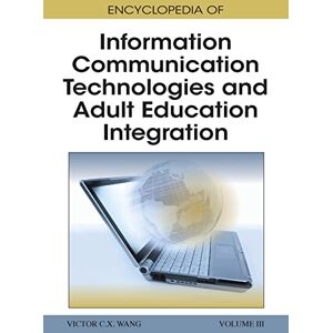Encyclopedia Of Information Communication Technologies And Adult Education Integ