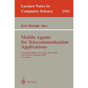 Eric Horlait - Mobile Agents For Telecommunication Applications: Second International Workshop, Mata 2000, Paris, France, September 18-20, 2000 Proceedings (lecture Notes In Computer Science, 1931, Band 1931)