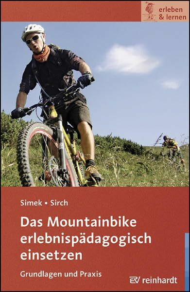 ernst reinhardt verlag das mountainbike erlebnispÃ¤dagogisch einsetzen: grundlagen und praxis (erleben & lernen)