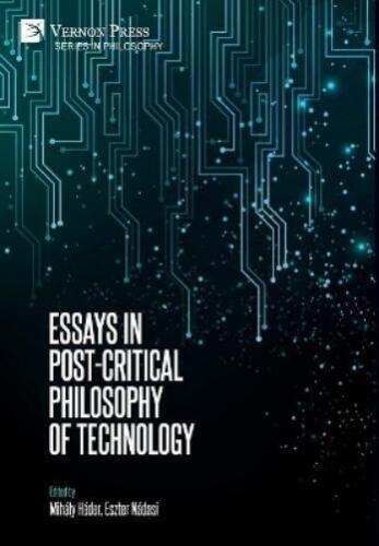 Essays In Postkritischer Philosophie Der Technologie (serie In Philosophie)