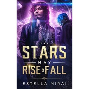 Estella Mirai - Gebraucht The Stars May Rise And Fall - Preis Vom 28.04.2024 04:54:08 H