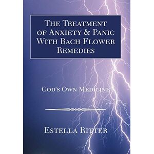 Estella Ritter - The Treatment Of Anxiety & Panic With Bach Flower Remedies