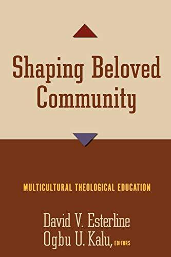 Esterline, David V. - Shaping Beloved Community: Multicultural Theological Education