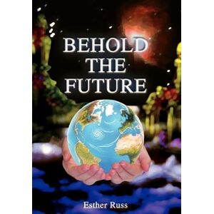 Esther Russ - Behold The Future