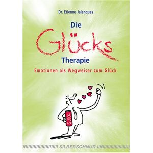Etienne Jalenques - Gebraucht Die Glückstherapie - Emotionen Als Wegweiser Zum Glück - Preis Vom 07.05.2024 04:51:04 H