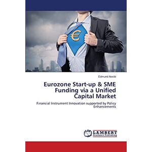 Eurozone Start-up & Sme Funding Via A Unified Capital Market Edmund Assibi Buch