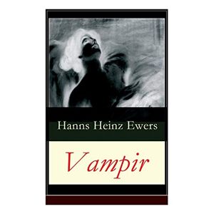 Ewers, Hanns Heinz - Gebraucht Vampir: Ein Gothic Klassiker - Preis Vom 27.04.2024 04:56:19 H