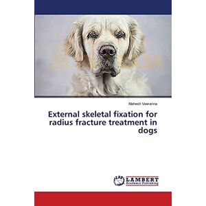 External Skeletal Fixation For Radius Fracture Treatment In Dogs 5144