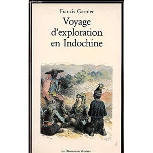 F. Garnier - Gebraucht Voyage D'exploration En Indochine (divers Litterat) - Preis Vom 08.05.2024 04:49:53 H