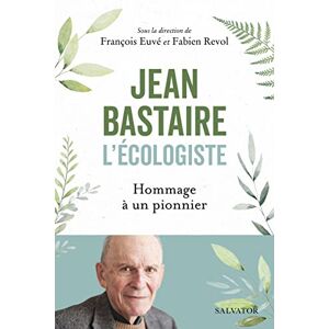 Fabien Revol - Gebraucht Jean Bastaire L'écologiste. Hommage à Un Pionnier - Preis Vom 05.05.2024 04:53:23 H