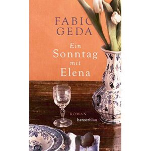 Fabio Geda - Gebraucht Ein Sonntag Mit Elena: Roman - Preis Vom 27.04.2024 04:56:19 H