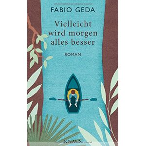 Fabio Geda - Gebraucht Vielleicht Wird Morgen Alles Besser: Roman - Preis Vom 26.04.2024 05:02:28 H