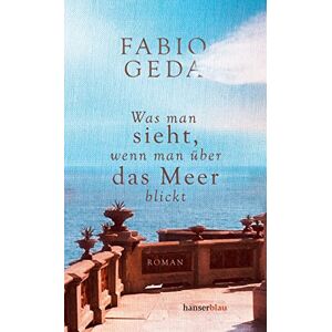 Fabio Geda - Gebraucht Was Man Sieht, Wenn Man über Das Meer Blickt: Roman - Preis Vom 28.04.2024 04:54:08 H