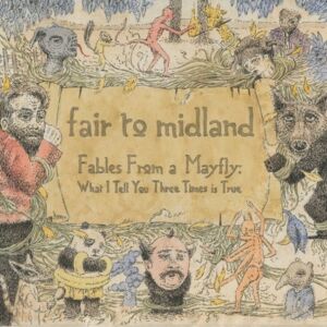Fair To Midland - Gebraucht Fables From A Mayfly: What I Te - Preis Vom 09.05.2024 04:53:29 H