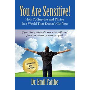 Faithe You Are Sensitive! How To Survive And Thrive In A World Tha (taschenbuch)