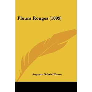 Faure, Auguste Gabriel - Fleurs Rouges (1899)
