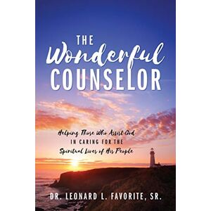 Favorite Sr, Leonard L - The Wonderful Counselor: Helping Those Who Assist God In Caring For The Spiritual Lives Of His People