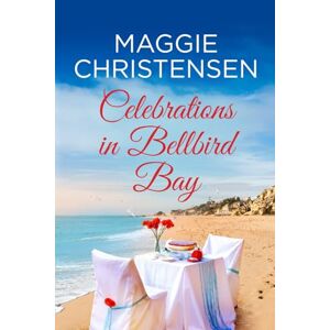 Feiern In Bellbird Bay Von Maggie Christensen Taschenbuch Buch