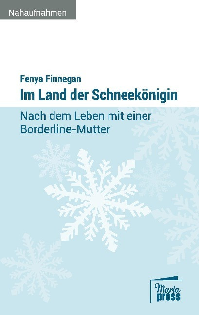 Fenya Finnegan - Gebraucht Im Land Der Schneekönigin: Nach Dem Leben Mit Einer Borderline-mutter (nahaufnahmen) - Preis Vom 30.04.2024 04:54:15 H