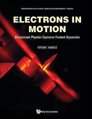 Ferenc Krausz Electrons In Motion: Attosecond Physics Explor (gebundene Ausgabe)