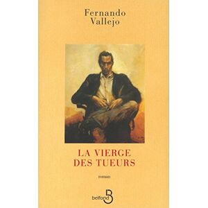 Fernando Vallejo - Gebraucht La Vierge Des Tueurs - Preis Vom 28.04.2024 04:54:08 H