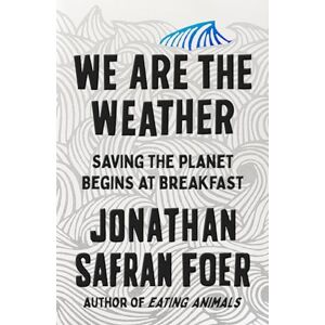 Foer, Jonathan Safran - Gebraucht We Are The Weather - Preis Vom 12.05.2024 04:50:34 H